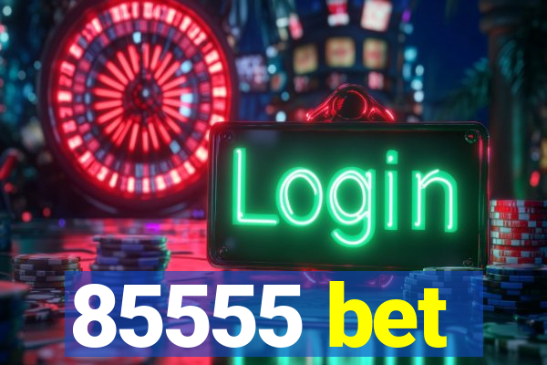 85555 bet